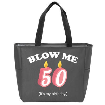Blow Me It's My 50th Birthday Zip Tote Bag