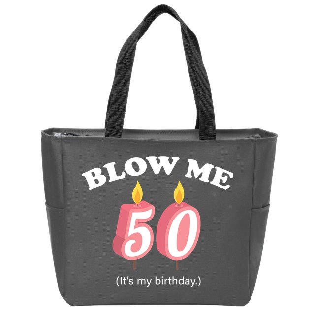 Blow Me It's My 50th Birthday Zip Tote Bag