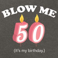 Blow Me It's My 50th Birthday Cotton Canvas Backpack
