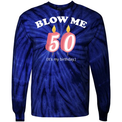 Blow Me It's My 50th Birthday Tie-Dye Long Sleeve Shirt