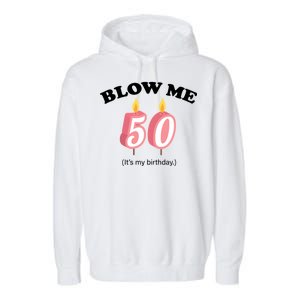 Blow Me It's My 50th Birthday Garment-Dyed Fleece Hoodie