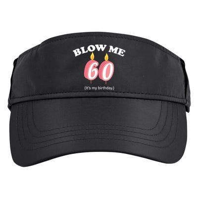 Blow Me It's My 60th Birthday Adult Drive Performance Visor