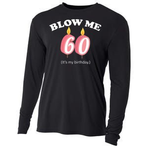 Blow Me It's My 60th Birthday Cooling Performance Long Sleeve Crew