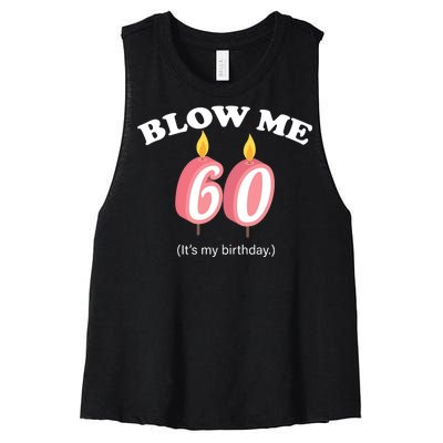 Blow Me It's My 60th Birthday Women's Racerback Cropped Tank