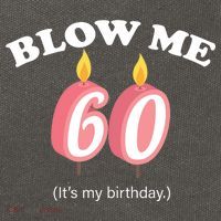 Blow Me It's My 60th Birthday Cotton Canvas Backpack