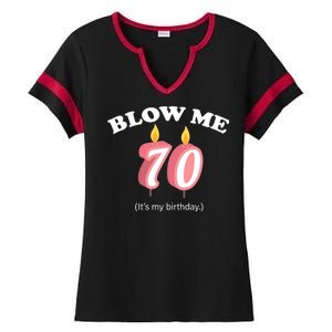 Blow Me It's My 70th Birthday Ladies Halftime Notch Neck Tee