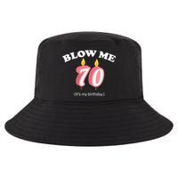 Blow Me It's My 70th Birthday Cool Comfort Performance Bucket Hat