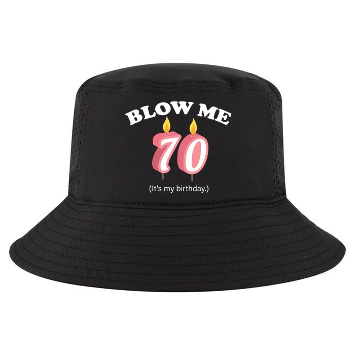 Blow Me It's My 70th Birthday Cool Comfort Performance Bucket Hat