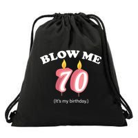 Blow Me It's My 70th Birthday Drawstring Bag