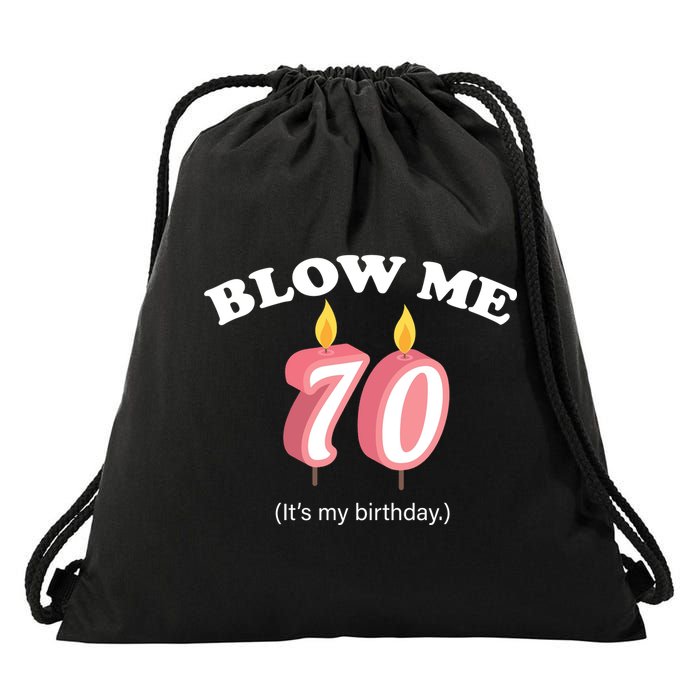 Blow Me It's My 70th Birthday Drawstring Bag