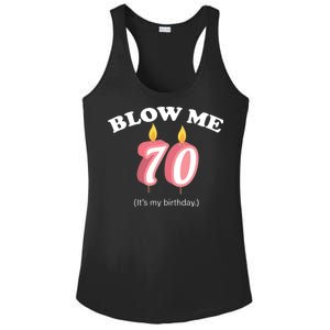 Blow Me It's My 70th Birthday Ladies PosiCharge Competitor Racerback Tank