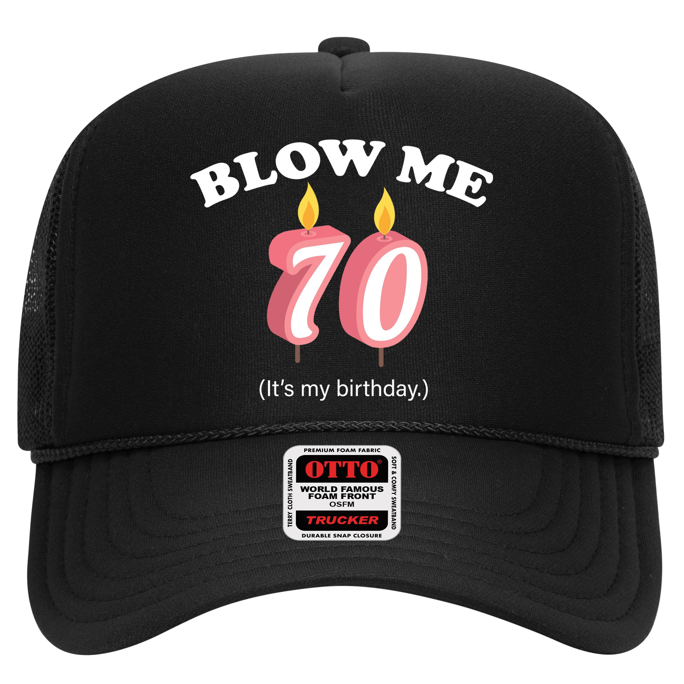 Blow Me It's My 70th Birthday Hat