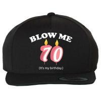 Blow Me It's My 70th Birthday Wool Snapback Cap