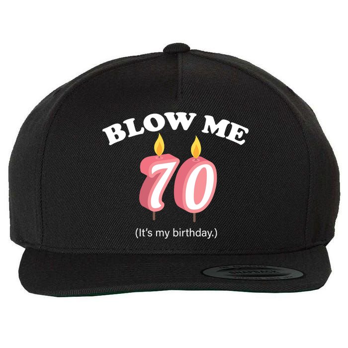 Blow Me It's My 70th Birthday Wool Snapback Cap