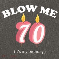 Blow Me It's My 70th Birthday Cotton Canvas Backpack