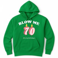Blow Me It's My 70th Birthday Hoodie