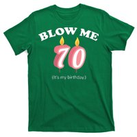 Blow Me It's My 70th Birthday T-Shirt