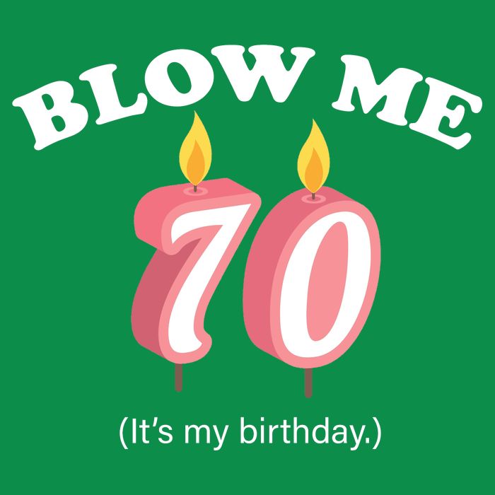 Blow Me It's My 70th Birthday Button