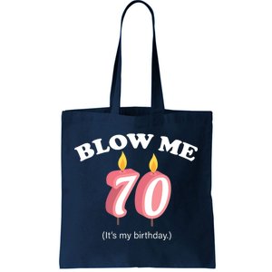 Blow Me It's My 70th Birthday Tote Bag