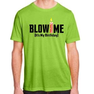 Blow Me It's My Birthday Adult ChromaSoft Performance T-Shirt