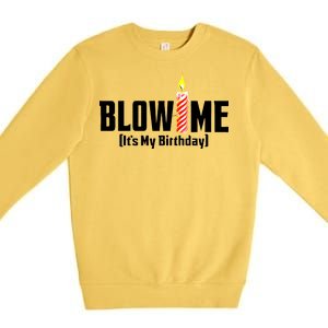 Blow Me It's My Birthday Premium Crewneck Sweatshirt