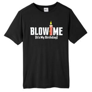 Blow Me It's My Birthday Tall Fusion ChromaSoft Performance T-Shirt