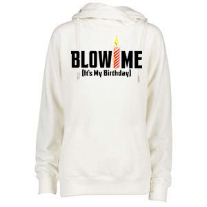 Blow Me It's My Birthday Womens Funnel Neck Pullover Hood