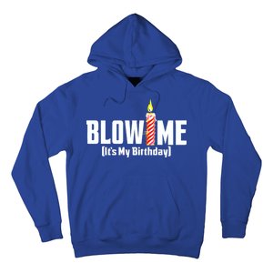 Blow Me It's My Birthday Hoodie