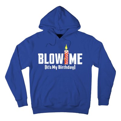 Blow Me It's My Birthday Hoodie