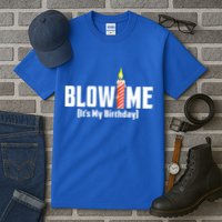 Blow Me It's My Birthday Tall T-Shirt