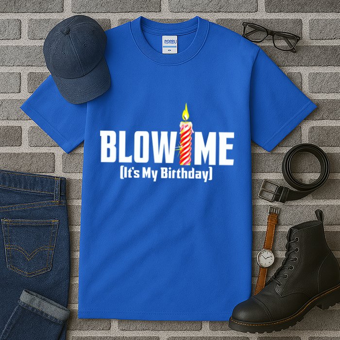 Blow Me It's My Birthday Tall T-Shirt