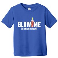 Blow Me It's My Birthday Toddler T-Shirt