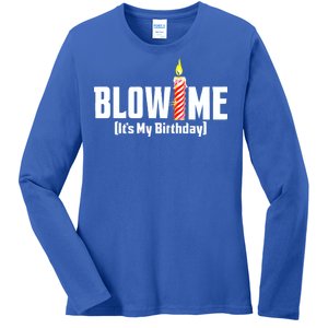 Blow Me It's My Birthday Ladies Long Sleeve Shirt