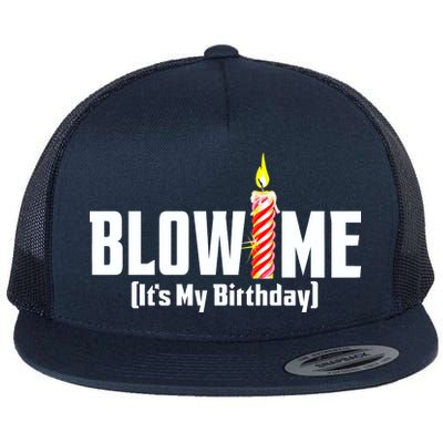 Blow Me It's My Birthday Flat Bill Trucker Hat