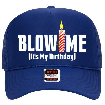 Blow Me It's My Birthday High Crown Mesh Back Trucker Hat