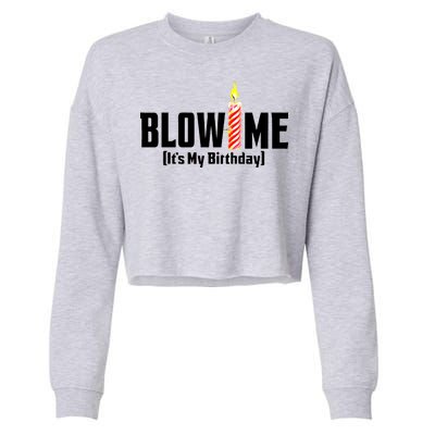 Blow Me It's My Birthday Cropped Pullover Crew