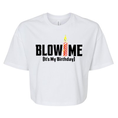 Blow Me It's My Birthday Bella+Canvas Jersey Crop Tee