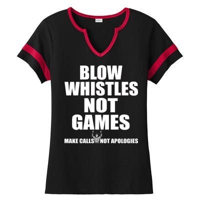 Blow Whistles Not Games Ladies Halftime Notch Neck Tee