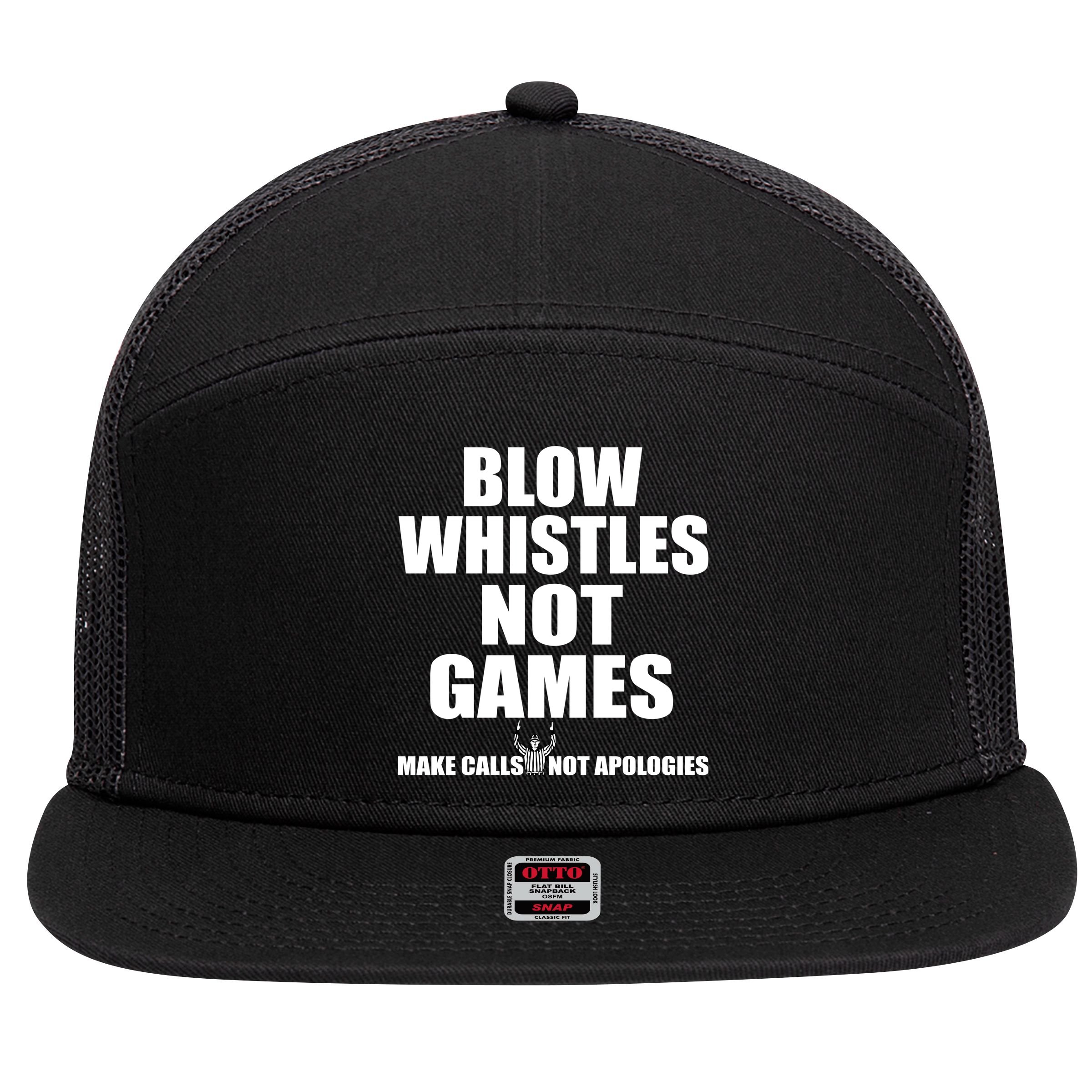 Blow Whistles Not Games 7 Panel Mesh Trucker Snapback Hat