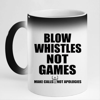 Blow Whistles Not Games 11oz Black Color Changing Mug