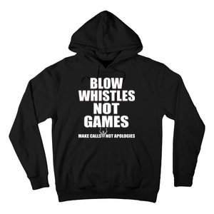 Blow Whistles Not Games Hoodie