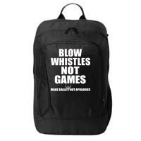 Blow Whistles Not Games City Backpack