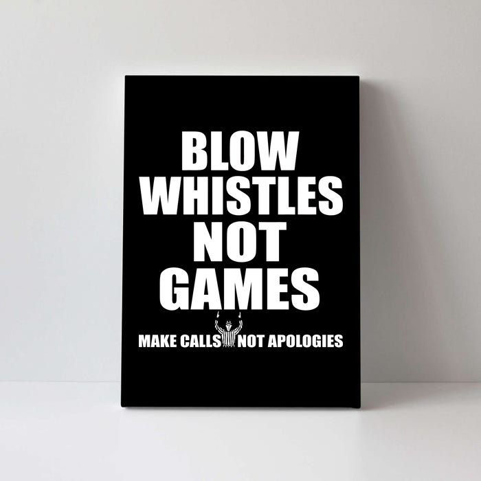 Blow Whistles Not Games Canvas