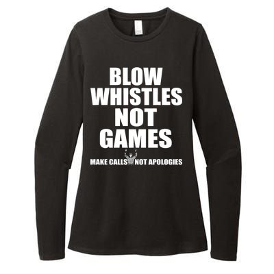 Blow Whistles Not Games Womens CVC Long Sleeve Shirt