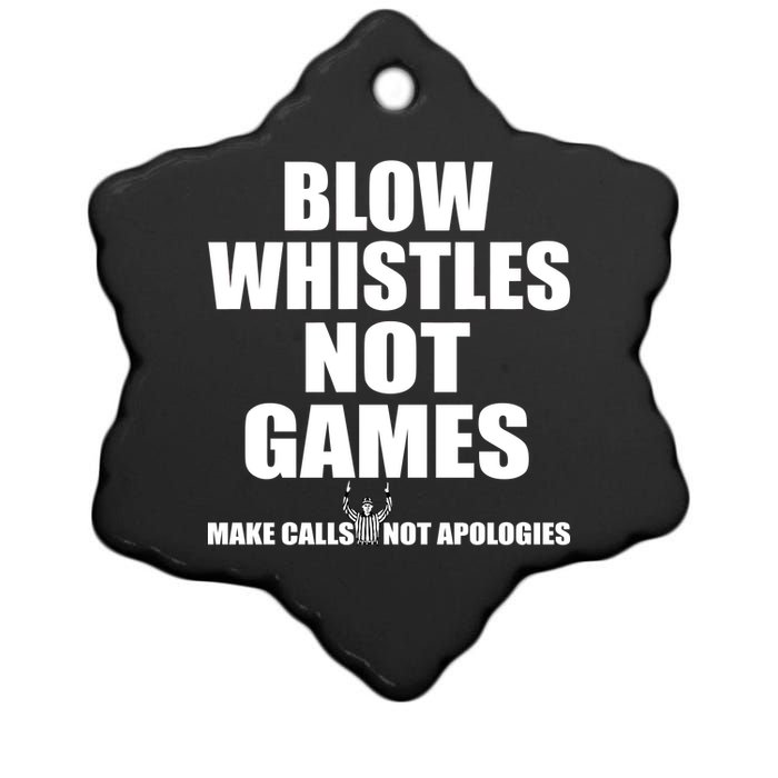 Blow Whistles Not Games Ceramic Star Ornament