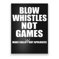 Blow Whistles Not Games Poster