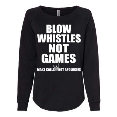 Blow Whistles Not Games Womens California Wash Sweatshirt