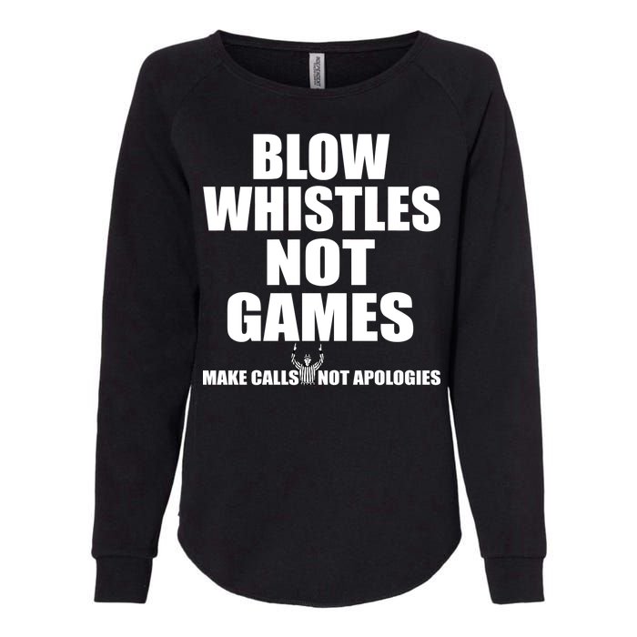 Blow Whistles Not Games Womens California Wash Sweatshirt