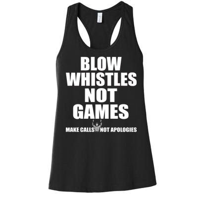 Blow Whistles Not Games Women's Racerback Tank