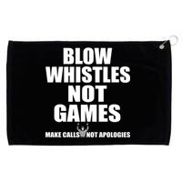 Blow Whistles Not Games Grommeted Golf Towel